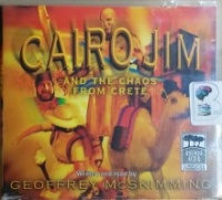 Cairo Jim and the Chaos from Crete written by Geoffrey McSkimming performed by Geoffrey McSkimming on CD (Unabridged)